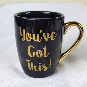 Coffee Mug You Got This Black and Gold
